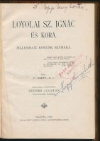 Greff S. F.: Loyolai Sz. Ignác és kora - jellemrajz korunk számára. ford: Hübner Ágoston. Kalocsa, 1914 Hübner Antal ny. számos képpel. Félvászon kötésben, szép állapotban.