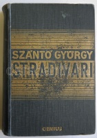 Szántó György: Stradivari. Regény. I-II. kötet. egybekötve. Bp.,  1933. Genius. kopott egészvászon kötésben