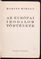 Babits Mihály: Az európai irodalom története, 2 kötet. Bp., 1936, Nyugat. Kiadói aranyozott egészvászon kötés, gerincnél szakadt, erősen kopottas állapot
