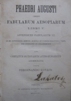 PHAEDR[US] August[us] Libert[us]: Fabularum Aesopiarum libri 5. et Appendices Fabularum 3. … completum dictionarium latino-hungaricum accommodatum curante Ferdinando Kovács.