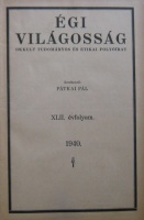 Égi világosság. Okkult Tudományos és Etikai Folyóirat. 1940. 42. évfolyam. 1-12. szám.