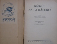STROMFELD Aurél: Készül az uj háboru! Életrajzi bevez. Madzsar József dr.