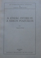 TÁLASI István: A jószág enyhelye a Kiskun pusztákon.