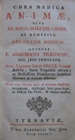 TILKOWSKI, Adalbert[us]: Cura medica animae, sive de malo, malique causis et remediis, opusculum aureum.