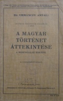 URMÁNCZY Antal, Dr.: A magyar történet áttekintése a honfoglalás korától. 2. átdolg. kiadás.