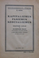 WELTNER Jakab – Buchinger Manó: Kapitalizmus, fasizmus, szocializmus. - - beszéde a költségvetési vitában 1933. május 4-én és 5-én.