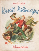 Balázs Béla: Karcsi kalandjai. Egy német gyerek története.