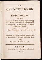 Az evangeliomok és epistolák mellyeket esztendőt által olvastat az Anyaszentegyház a Római rend szerint vasárnapokon és ünnepeken a Krácsonyi 's Húsvéti énekekkel együtt. Budán, 1845. Kir. Egyetem Költségén. 384p. Kissé sérült