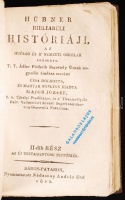 Hübner János: Bibliabéli históriáji az ifjúság és, a' mellyeket a nemzeti oskolák számára. I.-II. kötet. Sáros-patakon 1825. Nádaskay András. MOdern, egészbőr kötésben.