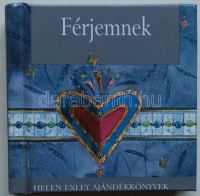 Férjemnek. Helen Exley ajándékkönyvek. Bp., General Press, é. n. Minikönyv, papírkötésben, jó állapotban.