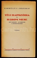 Erdélyi József: Téli rapszódia és három mese: Két koldus, Az obsitos, A zenélő kecske. Versek. Pápa, 1934, Főiskolai Könyvnyomda, szerzői kiadás. A szerző saját kezű javításaival, valamint a 14. p-n a 'Tiszta kéz' c. vers