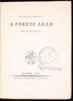 Prisvin, Michail: A fekete arab. - Két elbeszélés. Fordította: Haiman Hugó. Gyoma, 1928. Kner Izidor. 115 p. Kozma Lajos könyvdíszeivel. Kissé sérült papírkötésben