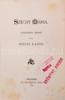 Dóczi Lajos: Széchy Mária. Történeti színmű. Budapest, 1885, Ráth Mór. gazdagon díszített, aranyozott, kiadói egészvászon kötésben, aranyozott lapszél, jó állapotban.