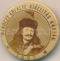 1903. 'Rákóczi ereklye kiállítás Kassán' fém jelvény T:2,2-