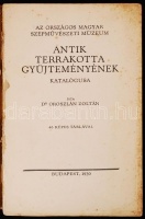 Oroszlán Zoltán: A Szépművészeti múzeum antik terrakotta gyűjteménye. 46 képes táblával.
Bp. 1930. Orsz. M. Szépművészeti Múz. 124 p. 1 sztl.lev. 23 t. Kiadói, sérült papírborítóban.