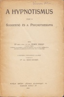 Forel (August) Ágost: A hypnotismus vagy a suggestió és a psychotherapia. Fordította: Herz Sándor.