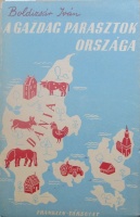 BOLDIZSÁR Iván: A gazdag parasztok országa.