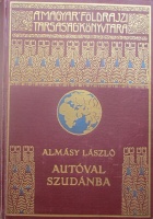 ALMÁSY László: Autóval Szudánba. Első autó-utazás a Nílus mentén. Vadászatok angol-egyiptomi Szudánban. Előszó Dr. Cholnoky Jenő.