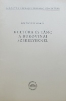 BELÉNYESY Márta: Kultúra és tánc a bukovinai székelyeknél.