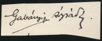 Gabányi Árpád (1855-1915) magyar színész és színműíró, a Nemzeti Színház tagja. Aláírás kivágáson.