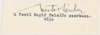 Mester Sándor (1875-1958): újságíró. Pesti Napló politikai riportere és külpolitikai vezércikkírója, majd segédszerk.-je, végül felelős . szerk.-je. Aláírás kivágáson.