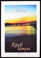 Polcz Alaine: Éjjeli lámpa. Bp., 1999, Jelenkor. Kiadói papírkötésben. Dedikált példány!