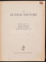 Az Egyház szentjei. Szerkeszti Radó Polikárp. Bp., 1940, Palladis Rt. Gazdagon díszített, aranyozott, kissé foltos egészvászon-kötésben.