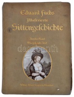 Fuchs, Eduard: Illustrierte Sittengeschichte vom Mittelalter bis zur Gegenwart. Die galante Zeit. Mit 429 Textillustrationen und 65 Beilegen. Erstes bis zehntes Tausend. München, 1912, Albert Langen. Egészvászon kötésben. Aranyozott, díszes