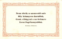 Nem törik a szenvedő szív oly könnyen darabbá, csak ellágyul s az örömre lesz fogékonyabbá; Arany János idézet; Kner Izidor / Quote from Arany János (EK)