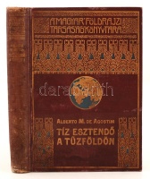 De Agostini, Alberto M.: Tíz esztendő a Tűzföldön. Bp., é. n., Lampel R. (A Magyar Földrajzi Társaság Könyvtára). Kopott, díszes, aranyozott vászonkötésben, gerincén sérüléssel, egyébként jó állapotban.