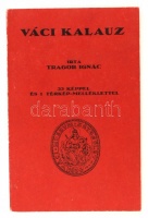 Tragor Ignác: Váci kalauz. Vác, 1929, Váci Múzeum-Egyesület (Pestvidéki ny.), 95 p, térképmelléklettel. Kiadói papírkötésben.