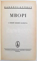 Dadányi György: MBOPI. A szerző eredeti rajzaival. Bp., é.n., Stádium Sajtóvállalat. Kiadói félvászonkötés.