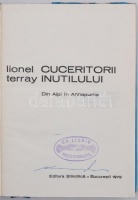 Terray, Lionel: Cuceritorii inutilului. Din Alpi în Annapurna. Bukarest, 1972, Editura Ştiinţifică. Számos képpel. Vászonkötésben, kicsit szakadt papír védőborítóval, jó állapotban.