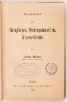 Julius Meurer: Katechismus für Bergsteiger, Gebirgstouristen, Alpenreisende. Leipzig, 1892. Weber. Egészvészon kötésben, jó állapotban / in full linen binding in nice condition