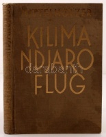 Mittelholzer, W.: Kilimandjaro Flug. Zürich, 1930. Lpz, Orell Füssli.