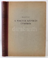 Malonyai Dezső: A magyar képírás úttörői. Negyvenkilenc képmelléklettel és négy facsimilével. A kezdőlapokat és záródíszeket rajzolta Nagy Sándor. Bp. 1905. Franklin Társ. 4 sztl. lev. 120 l. 49 t. Kiadói félvászonkötésben.