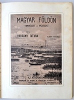 Bársony István: Magyar Földön. Természet és vadászat.
Olgyay Ferencz képeivel. Első kiadás. Budapest, é.n. Athenaeum. 1 díszcímlap, 154 p. 12 t. Kiadói, festett és aranyozott egészvászon kötésben. A kötet elázott, a