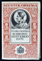 Cesare Orsenigo: Borromei Szent Károly élete. Bp., 1929, Szent István Társulat. Kiadói papírkötésben, jó állapotban, körülvágatlan. Ritka!