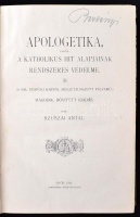Szuszai Antal: Apologetika, vagyis a katholikus hit alapjainak rendszeres védelme. Győr, 1911, Pannónia-könyvnyomda.VIII+ 502 p. Kiadói aranyozott egészvászon-kötésben.