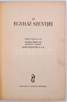 Az Egyház szentjei. Szerkeszti Radó Polikárp. Bp., 1940, Palladis Rt. Gazdagon díszített, aranyozott egészvászon-kötésben