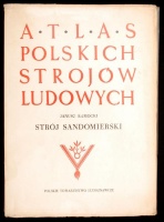 Atlasu Polskich Strojów Ludowych XIX. Janusz Kamocki: Strój sandomierski.  Wrocław, 1957, Nakladem Polskiego Towarzystwa Ludoznawczego. Számos illusztrációval, színes képpel. Kiadói papírkötésben, kissé dohos állapotban.