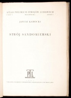 Atlasu Polskich Strojów Ludowych XIX. Janusz Kamocki: Strój sandomierski.  Wrocław, 1957, Nakladem Polskiego Towarzystwa Ludoznawczego. Számos illusztrációval, színes képpel. Kiadói papírkötésben, kissé dohos állapotban.