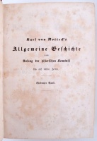 Karl von Rotteck: Allgemeine Geschichte vom Anfang der historischen Kenntniß bis auf unsere Zeiten. I-X. Braunschweig, 1854-55, Verlag von George Westermann. Hat kötetben. Korabeli félvászonkötésben, jó állapotban.