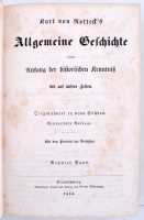 Karl von Rotteck: Allgemeine Geschichte vom Anfang der historischen Kenntniß bis auf unsere Zeiten. I-X. Braunschweig, 1854-55, Verlag von George Westermann. Hat kötetben. Korabeli félvászonkötésben, jó állapotban.