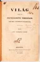gróf Széchenyi István: Világ, vagy is felvilágosító töredékek némi hiba s előitélet eligazítására. Pest, 1831. Füskúti Landerer. 10+XL+41-539+5 p. Első kiadás! későbbi, a gerinc alsó részén kissé sérült