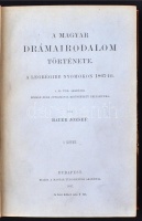 Bayer József: A magyar drámairodalom története.
A legrégibb nyomokon 1867-ig. I. kötet. Bp. 1897. MTA. XV, [2] 541 p. Korabeli kopottas félbőrkötésben, érvénytelen könyvtári pecsétekkel.