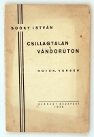 Soóky István: Csillagtalan vándorúton. Nóták, versek. Bp., 1936, Szénásy. Kiadói kopottas papírkötésben. Ritka, dedikált kötet!