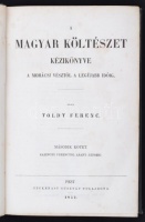 Toldy Ferenc: A magyar költészet kézikönyve a mohácsi vésztől a legújabb időig. I-II. kötet.
I.: A mohácsi vésztől Kisfaludy Sándorig. II.: Kazinczy Ferenctől Arany Jánosig. Pest, 1855-1857. Heckenast Gusztáv. XIV + [2] p. + 736