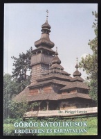 Dr. Pirigyi István: Görög katolikusok Erdély és Kárpátalján. Debrecen, 2001, Piremon. Kiadói papírkötésben. Dedikált példány!