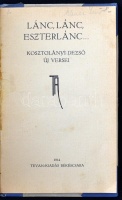Kosztolányi Dezső: Lánc, lánc eszterlánc. Békéscsaba, 1914, Tevan. 41 p. Első kiadás. Későbbi félvászonkötésben. Könyvtári példány volt.